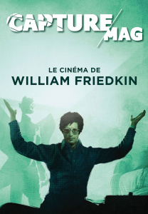 Capture Mag N°01 - Lé cinéma de William Friedkin - COLLECTIF