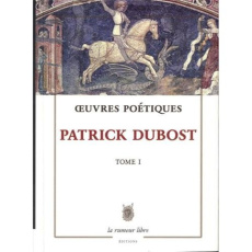Oeuvres Poétiques. Tome 1 - Dubost Patrick