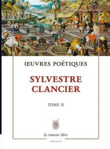 Oeuvres poétiques. Tome 2 - Clancier Sylvestre