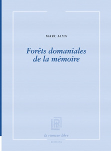 Forêts domaniales de la mémoire - Alyn Marc