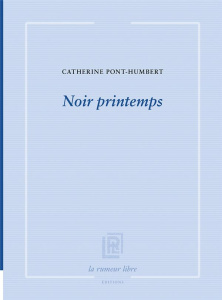 Noir printemps - Pont-Humbert Catherine