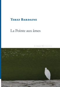 La pointe aux âmes - Bardaine Terez