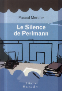 Le Silence de Perlmann - Mercier Pascal ; Bary Nicole ; Guicheney Gaëlle