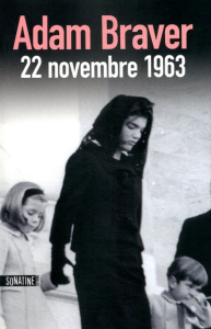 22 novembre 1963 - Braver Adam ; Pointeau Fabrice