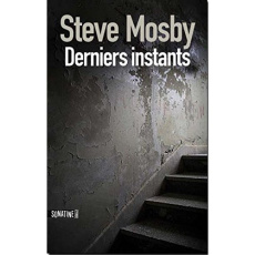 Derniers instants - Mosby Steve ; Galhos Diniz