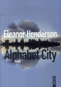 Alphabet City - Henderson Eleanor ; Demarty Pierre