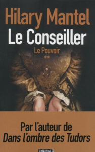 Le Conseiller Tome 2 : Le pouvoir - Mantel Hilary ; Pointeau Fabrice