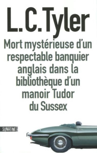 Mort mystérieuse d'un respectable banquier anglais dans la bibliothèque d'un manoir Tudor du Sussex - Tyler L-C ; Leplat Elodie