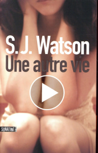 Une autre vie - Watson S. J. ; Aslanides Sophie
