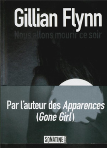 Nous allons mourir ce soir - Flynn Gillian ; Esquié Héloïse