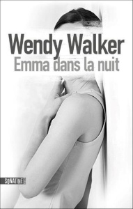Emma dans la nuit - Walker Wendy ; Lalechère Karine
