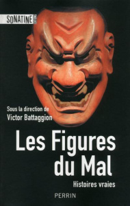 Les figures du mal. Histoires vraies - Battagion Victor