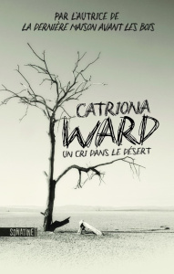Un cri dans le désert - Ward Catriona ; Szczeciner Pierre