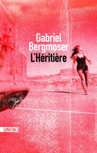 L'Héritière - Bergmoser Gabriel ; Recoursé Charles