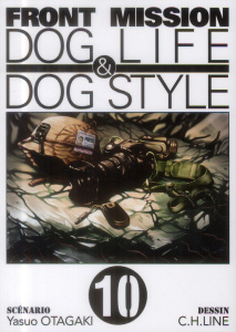Front Mission Tome 10 : Dog life & dog style - Otagaki Yasuo ; Line C.H.