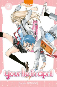 Your lie in April Tome 2 - Arakawa Naoshi ; Oudin Géraldine