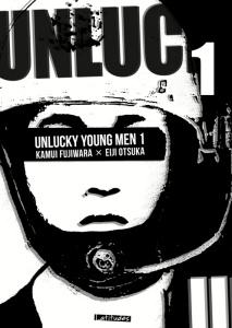 Unlucky young men Tome 1 - Fujiwara Kamui ; Ludmann Sébastien