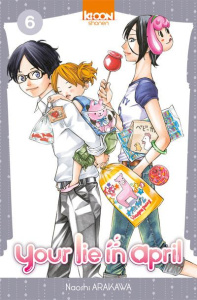 Your lie in April Tome 6 - Arakawa Naoshi ; Oudin Géraldine