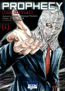 Prophecy - The Copycat Tome 1 - Tsutsui Tetsuya ; Obata Fumio ; Houjo Hitomi ; Thé