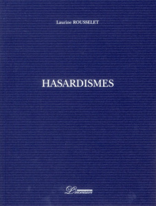 Hasardismes - Rousselet Laurine
