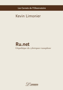 Ru.net. Géopolitique du cyberespace russophone - Limonier Kevin