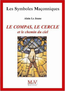 Le compas, le cercle et le chemin du ciel - Lejeune Alain