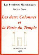 Les deux colonnes et la porte du temple - Figeac François