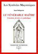 le vénérable maître - Delaporte Jean