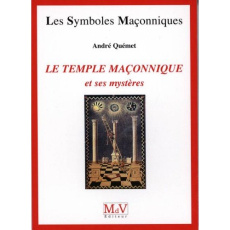 Le temple maçonnique et ses mystères - Quémet André