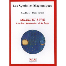 Soleil et Lune. Les deux luminaires de la Loge - Hover Jean ; Vernon Claire
