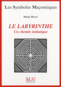 Le labyrinthe. Un chemin initiatique - Hover Marie