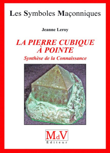 La pierre cubique à pointe. Synthèse de la Connaissance - Leroy Jeanne
