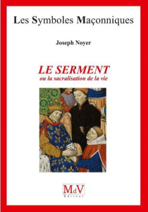 Le serment ou la sacralisation de la vie - Noyer Joseph
