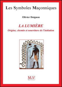 La lumière. Origine, chemin et nourriture de l'initiation - Doignon Olivier