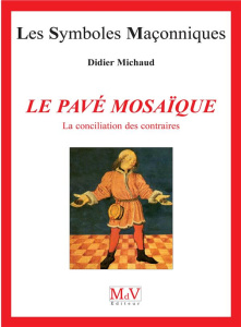 Le pavé mosaïque. La conciliation des contraires, Tome 2 - Michaud Didier