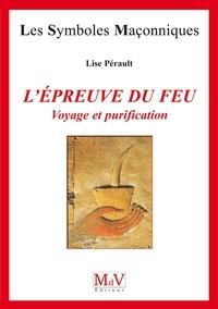 L'épreuve du feu. Voyage et purification - Pérault Lise