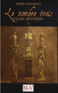 Le nombre trois et ses mystères - Audureau Pierre