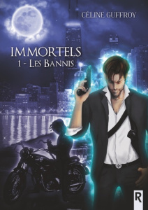Les Immortels Tome 1 : Les bannis - Guffroy Céline
