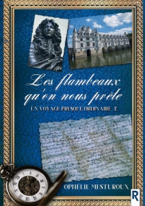 Un voyage presque ordinaire Tome 2 : Les flambeaux qu'on nous prête - Mesturoux Ophélie