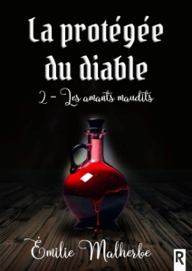 La protégée du diable Tome 2 : Les amants maudits - Malherbe Emilie