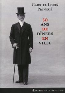 30 ans de dîners en ville - Pringué Gabriel-Louis ; Miné Eric ; Tharaud Jérôme