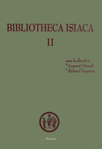 Bibliotheca Isiaca. Tome 2 - Bricault Laurent ; Veymiers Richard