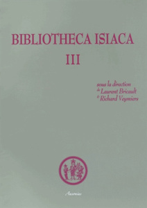 Bibliotheca Isiaca. Tome 3 - Bricault Laurent ; Veymiers Richard