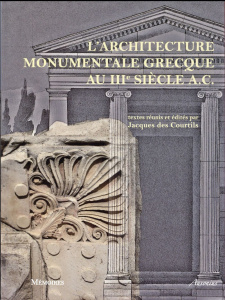 L'architecture monumentale grecque au IIIe siècle A.C. Edition bilingue français-anglais - Des Courtils Jacques