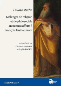 Divina studia. Mélanges de religion et de philosophie anciennes offerts à François Guillaumont, Text - Gavoille Elisabeth ; Roesch Sophie