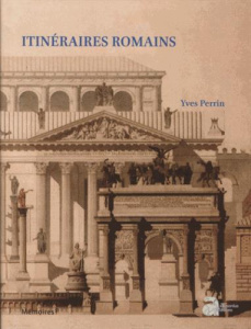 Itinéraires romains. Documents de topographie et d'archéologie historique pour l'histoire de Rome (D - Perrin Yves