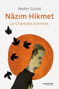 Nâzim Hikmet - Le chant des hommes - Gürsel Nedim