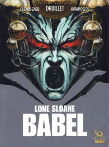 Lone Sloane : Babel - Lehman Serge ; Cazaux-Zago Xavier ; Avramoglou Dim