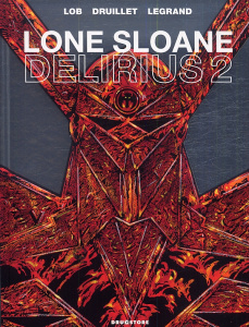 Lone Sloane Tome 2 : Delirius 2 - Druillet Philippe