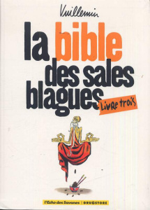 La bible des sales blagues Tome 3 - Vuillemin Philippe